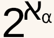 2^aleph-alpha